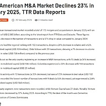 Latin American M&A Market Declines 23% in January 2025, TTR Data Reports